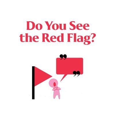 Do You See the Red Flag